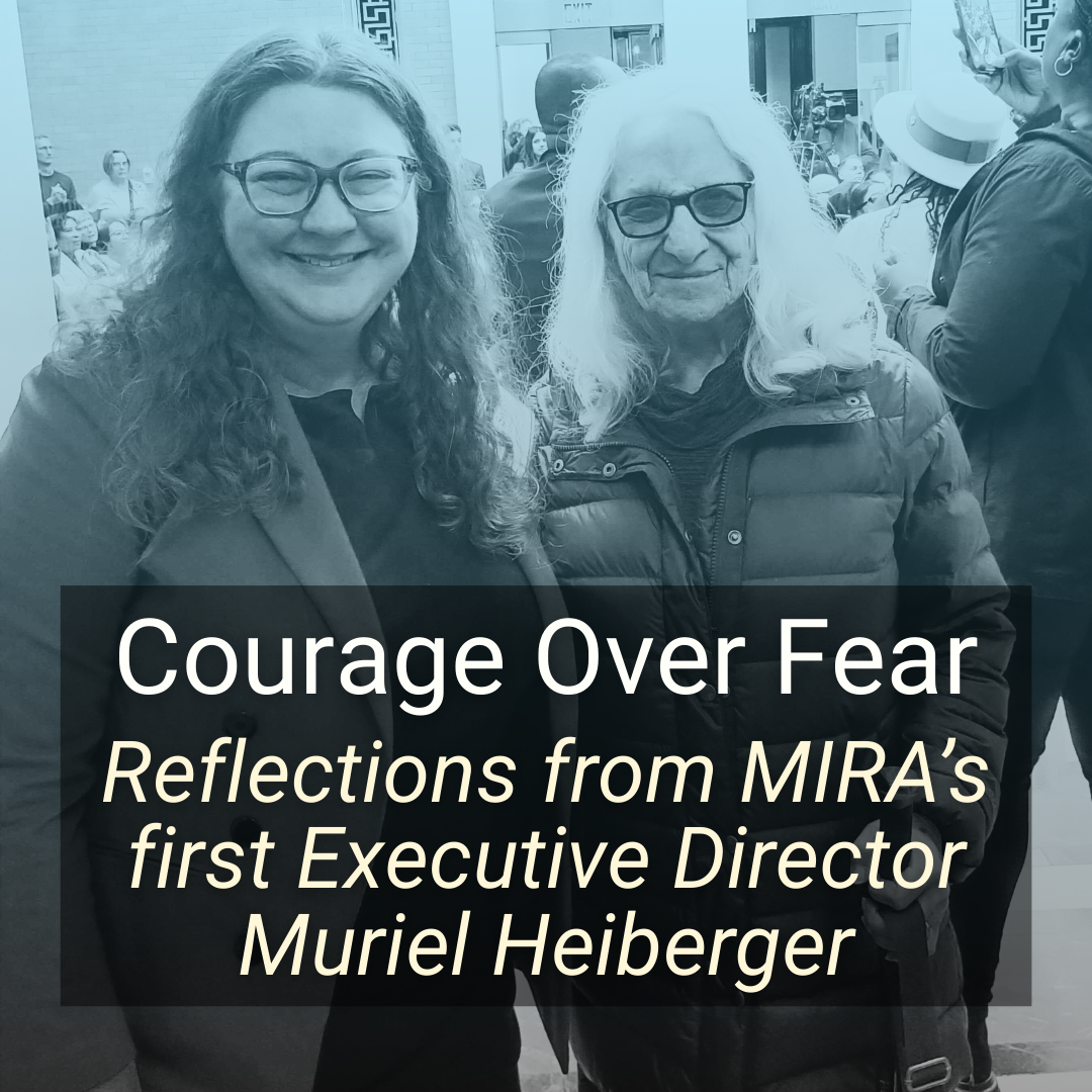 Courage Over Fear Reflections from MIRA's first Executive Director Muriel Heiberger
