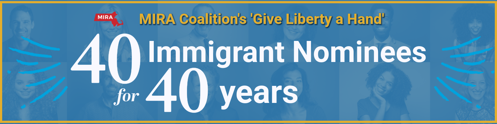 MIRA Coalition's Give Liberty a Hand 40 Immigrant Nominees for 40 Years