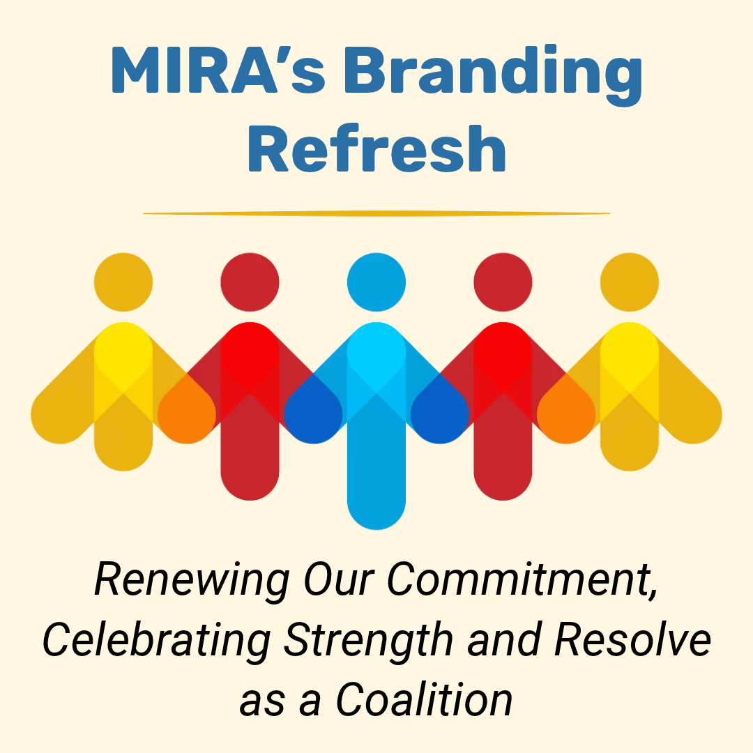 MIRA's Branding Refresh Renewing our commitment, Celebrating Strength and Resolve as a Coalition
